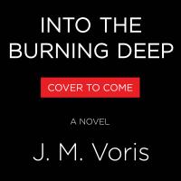 Into the Burning Deep
